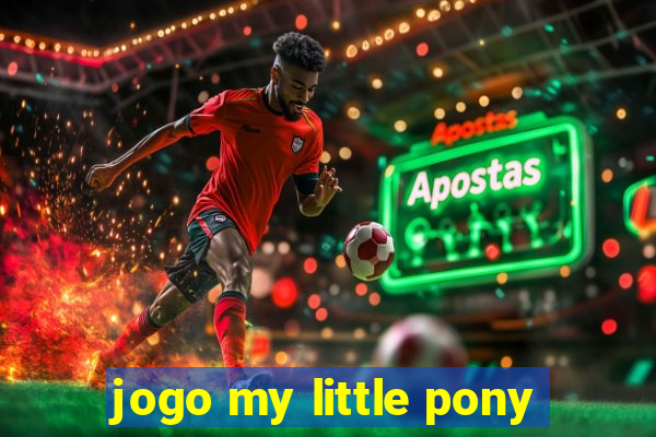 jogo my little pony